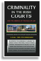 Criminality in the Irish Courts and the absence of the Rule of Law