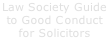 Law Society Guide  to Good Conduct  for Solicitors